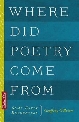 Where Did Poetry Come From: Some Early Encounters - O'Brien, Geoffrey