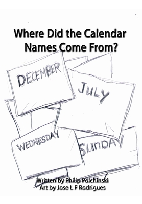 Where Did the Calendar Names Come From? - Rodrigues, J L F, and Polchinski, P
