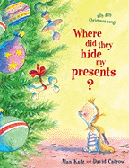 Where Did They Hide My Presents?: Silly Dilly Christmas Songs - Katz, Alan
