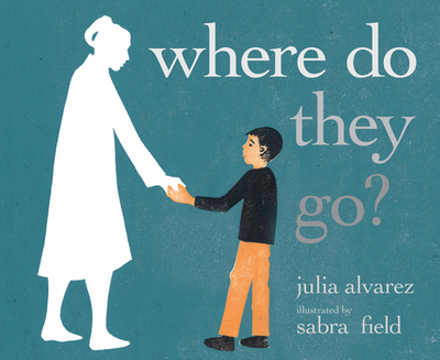 Where Do They Go? - Alvarez, Julia