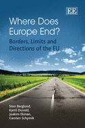 Where Does Europe End?: Borders, Limits and Directions of the EU - Berglund, Sten, and Duvold, Kjetil, and Ekman, Joakim