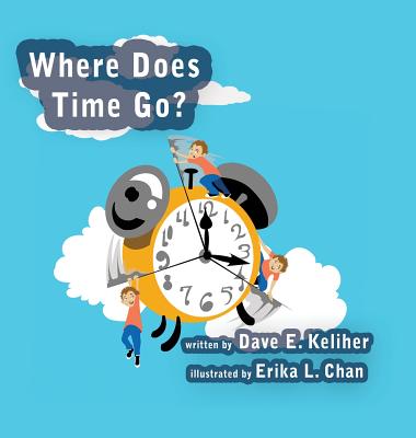Where Does Time Go? - Keliher, Dave E