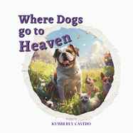 Where Dogs Go To Heaven