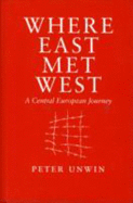 Where East Met West: A Central European Journey