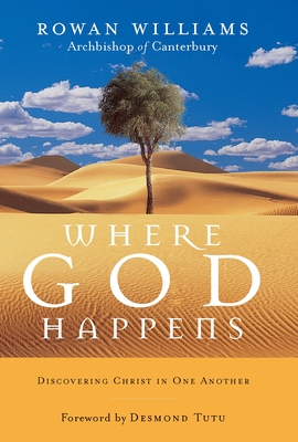 Where God Happens: Discovering Christ in One Another - Williams, Rowan