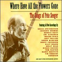 Where Have All the Flowers Gone: The Songs of Pete Seeger - Various Artists