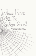Where Have All The Spiders Gone?