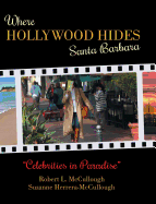 Where Hollywood Hides - Santa Barbara: Celebrities in Paradise