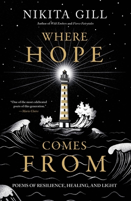 Where Hope Comes from: Poems of Resilience, Healing, and Light - Gill, Nikita