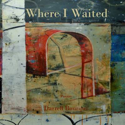 Where I Waited - Bourque, Darrell