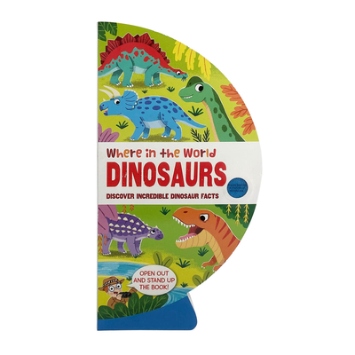 Where in the World: Dinosaurs: Discover Incredible Dinosaur Facts - B E S