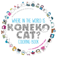 Where in the World Is Koneko Cat? Coloring Book: Coloring Around the World