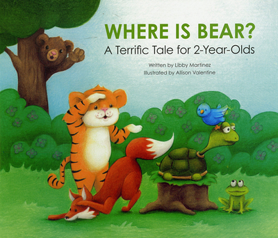 Where Is Bear?: A Terrific Tale for 2-Year Olds - Martinez, Libby, and Centers for Disease Control and Prevention (U S ) (Editor)
