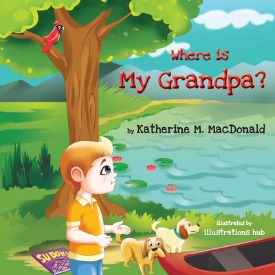 Where is my Grandpa? - MacDonald, Katherine M