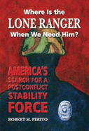 Where Is the Lone Ranger When We Need Him?: Agendas, Policies, and Practices
