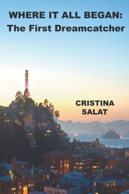 Where It All Began: The First Dreamcatcher - Salat, Cristina