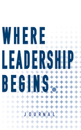 Where Leadership Begins - Journal