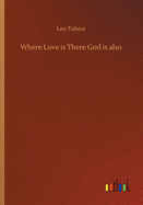 Where Love is There God is also