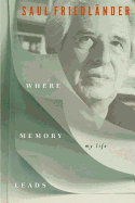 Where Memory Leads: My Life