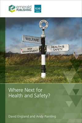 Where Next for Health and Safety? - England, David, and Painting, Andy