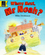 Where Next, Mr.Noah? - Dickinson, Mike