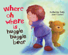 Where O Where Is Huggle Bear?