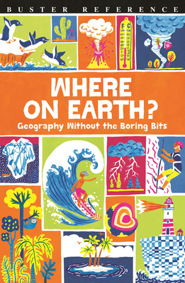 Where On Earth?: Geography Without the Boring Bits - Doyle, James