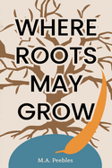 Where Roots May Grow