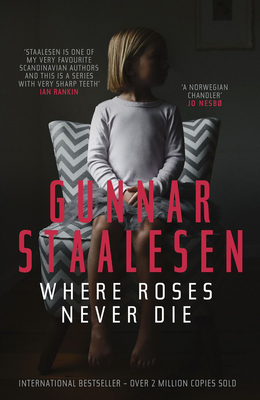 Where Roses Never Die - Staalesen, Gunnar, and Bartlett, Don (Translated by)