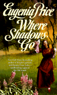 Where Shadows Go - Price, Eugenia