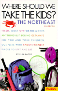 Where Should We Take the Kids?: The Northeast - McCoy, Elin