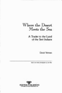 Where the Desert Meets the Sea: A Trader in the Land of the Seri Indians - Yetman, David