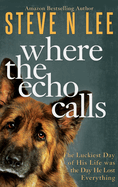 Where the Echo Calls: A Heartwarming Dog Book