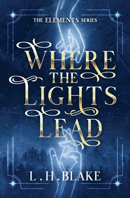 Where the Lights Lead - Blake, L H