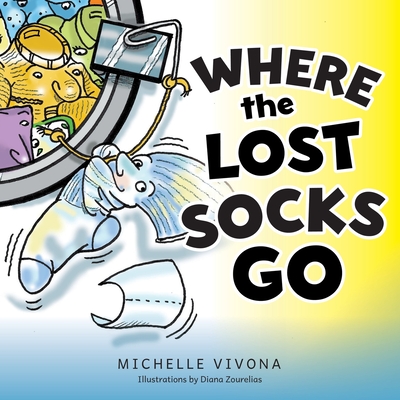 Where the Lost Socks Go - Vivona, Michelle, and Creative, Betterbe (Cover design by)