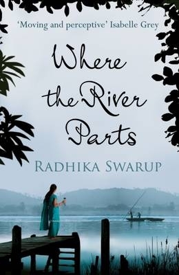 Where the River Parts - Swarup, Radhika Dogra