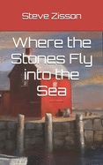 Where the Stones Fly into the Sea