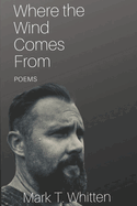 Where the Wind Comes From: Poems
