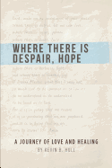 Where There Is Despair, Hope