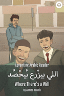 Where There's a Will: Levantine Arabic Reader (Palestinian Arabic)