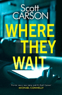 Where They Wait: The most compulsive and creepy psychological thriller of 2021