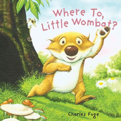 Where To, Little Wombat? - Gullane Children's Books (Producer), and Fuge, Charles