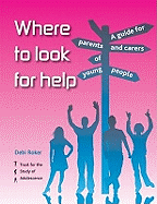 Where to Look for Help: A Guide for Parents and Carers of Young People