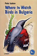 Where to Watch Birds in Bulgaria - Yankov, P.