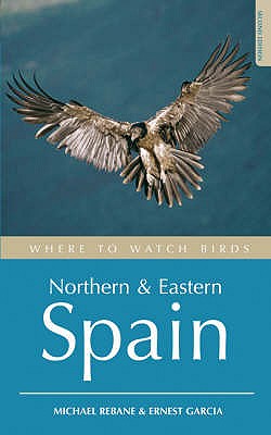 Where to Watch Birds in Northern and Eastern Spain - Rebane, Michael, and Garcia, Ernest