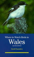 Where to Watch Birds in Wales - Saunders, David