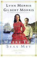 Where Two Seas Met - Morris, Gilbert, and Morris, Lynn