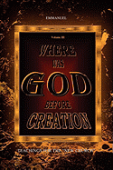 Where Was God Before Creation III