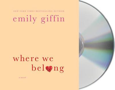 Where We Belong - Giffin, Emily, and Cassidy, Orlagh (Read by)