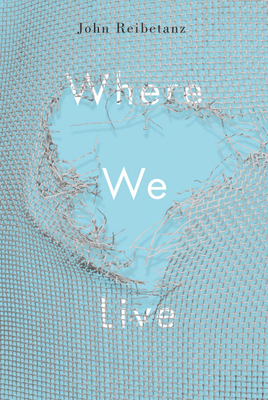 Where We Live: Volume 34 - Reibetanz, John